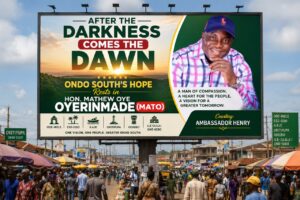 After the Darkness Comes the Dawn: Ondo South's Hope Rests in Hon. Mathew Oye Oyerinmade (MATO)