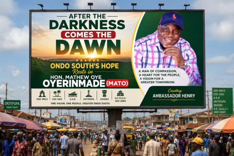 After the Darkness Comes the Dawn: Ondo South's Hope Rests in Hon. Mathew Oye Oyerinmade (MATO)